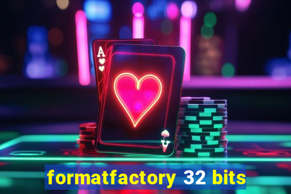 formatfactory 32 bits